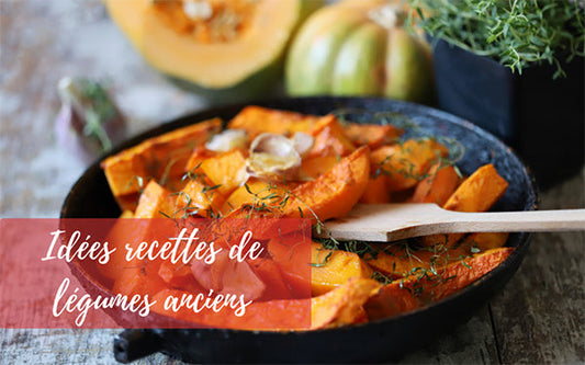 Idées de recettes de légumes anciens